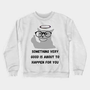 good new in your life Crewneck Sweatshirt